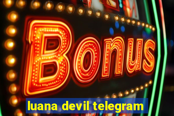 luana devil telegram